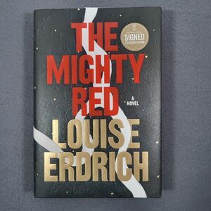 The Mighty Red Louise Erdrich SIGNED Hardcover Book First Edition Novel B&N VG